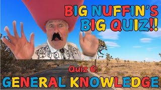 Big Nuffins Big New General Knowledge Quiz. How Smart Are You?