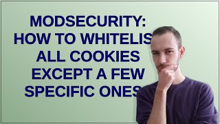 Security: ModSecurity: How to whitelist all cookies EXCEPT a few specific ones?