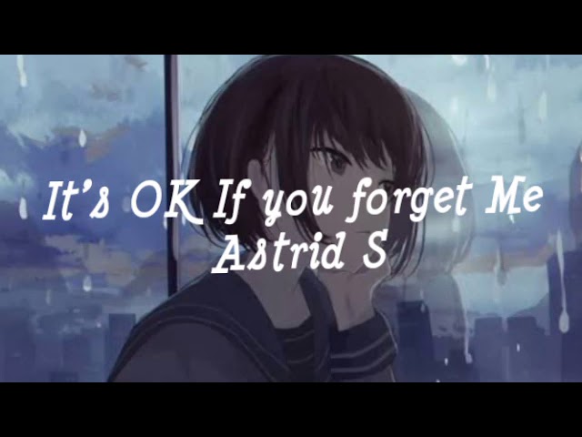 Astrid S - It's Ok If You Forget Me Nightcore With Lyrics