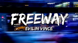 Evilin Vince - Freeway (Lyrics)