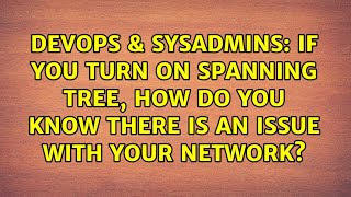 Famous If you turn on spanning tree, how do you know there is an issue with your network? Net Worth