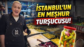 İstanbul’da Yaşayan Herkesin Konuştuğu Meşhur Turşucu Sade Turşu Fatih
