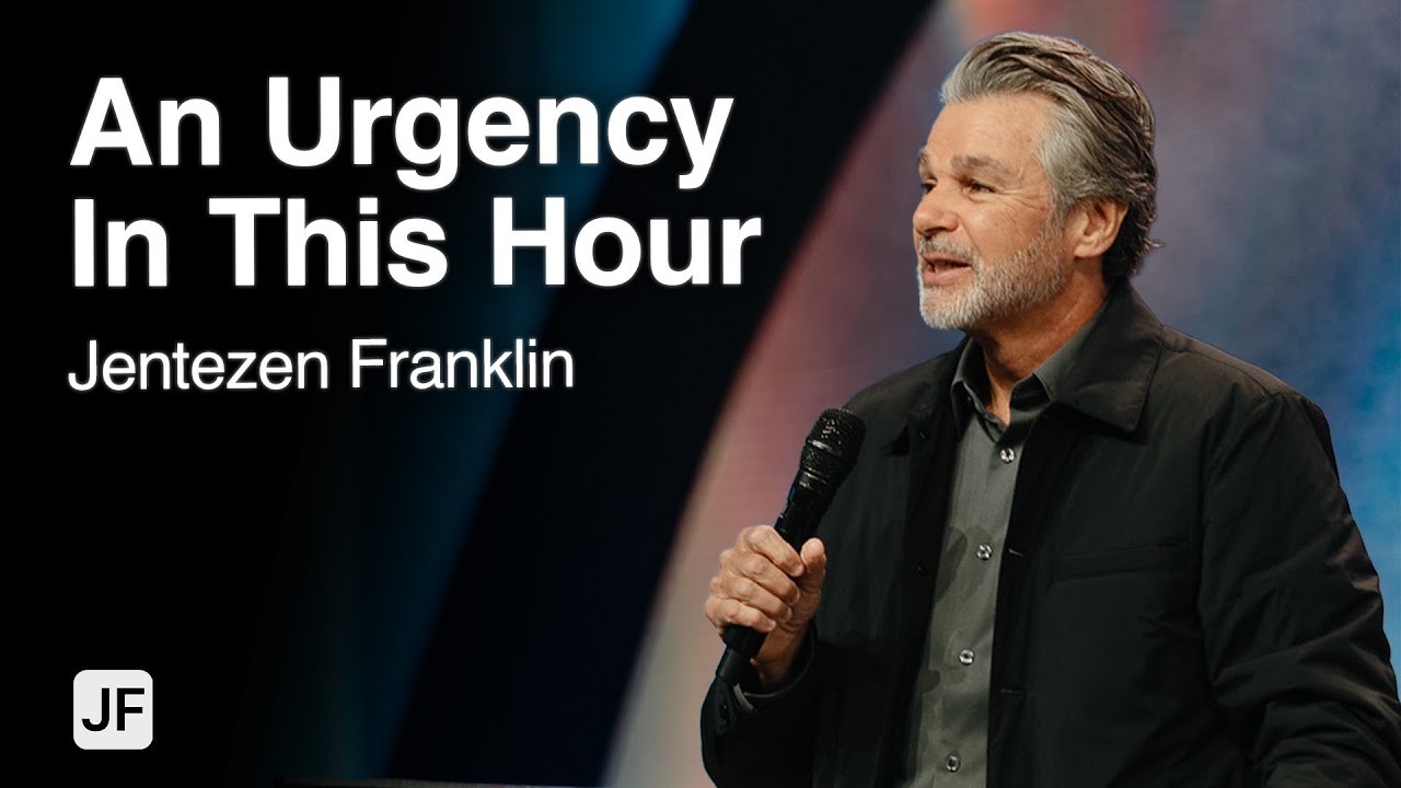 An Urgency In This Hour | Jentezen Franklin
