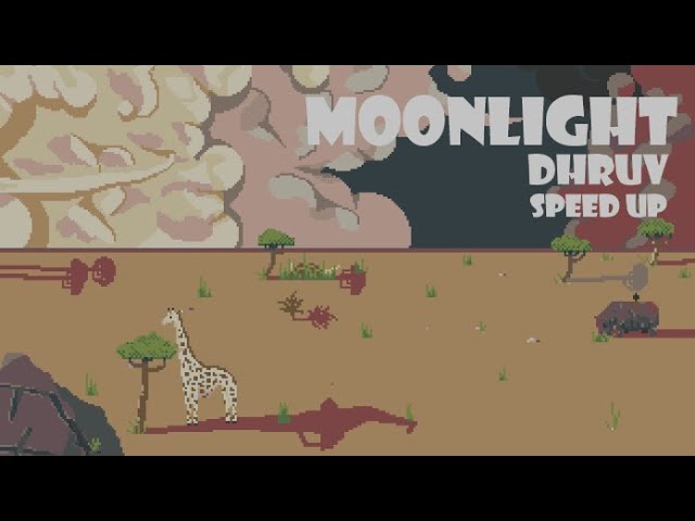 Dhruv ~ Moonlight (Speedup Ver)