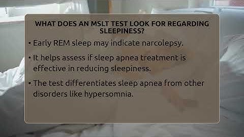 What Does An MSLT Test Look For Regarding Sleepiness? - Sleep Apnea Support Network