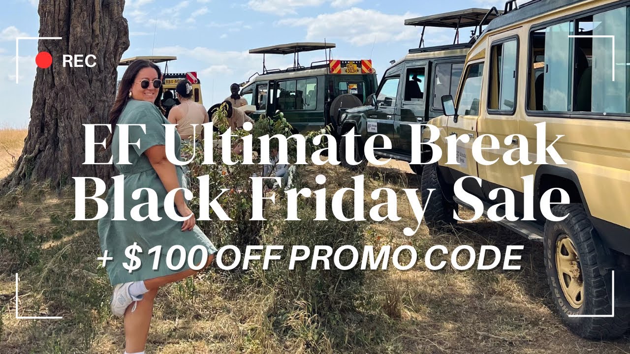 BOOK BLACK FRIDAY TRAVEL DEALS + $100 off EF Ultimate Break promo code ...