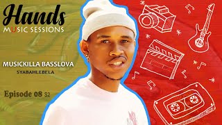Hands  Sessions S2  Killa Basslova syabahlebela 