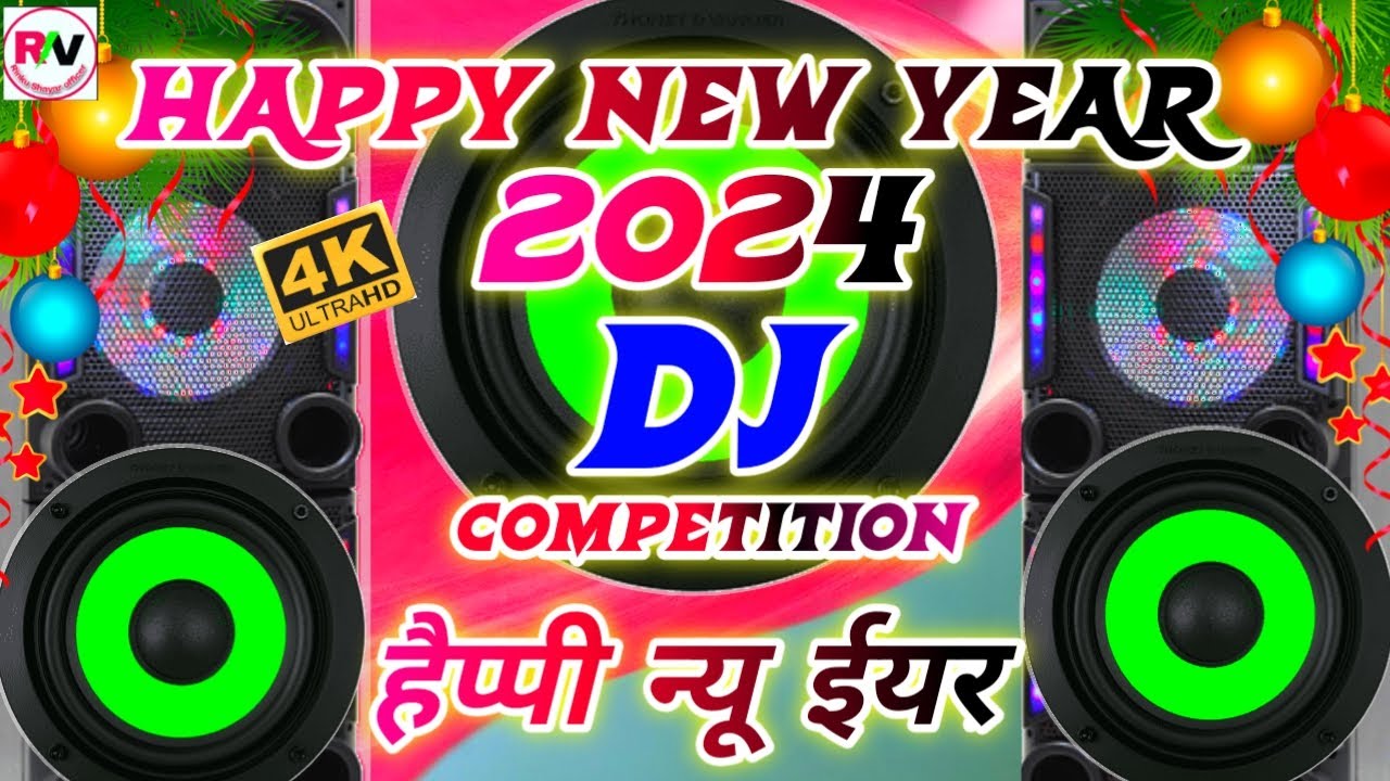 HAPPY NEW YEAR DJ COMPETITION 2024 | HAPPY NEW YEAR DJ SONG 2024 | NAYE ...