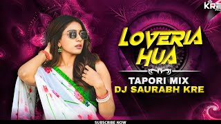 Loveria Hua | Tapori Mix | Dance Mix | Dj Saurabh Kre 