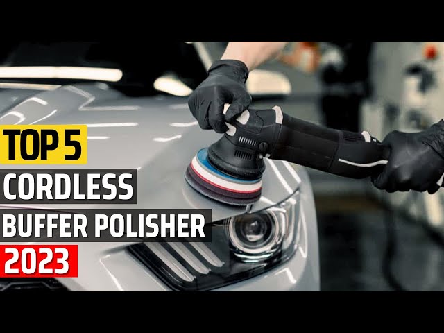 ✓Top 5 Best Cordless Car Buffer Polisher Kit 2023✓ From Drab to Fab in  Minutes 