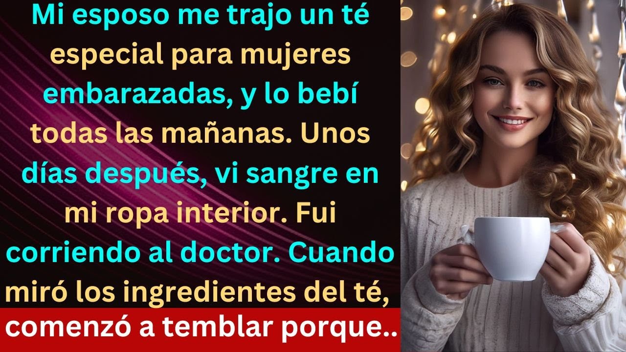 Mi esposo me trajo té, y después estuve en el hospital. El doctor co#viralvideo#historias#viral#love
