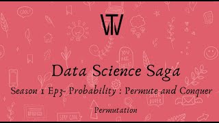 Data Science Saga - Season 1 - Episode 3 - Probability : Permute and Conquer