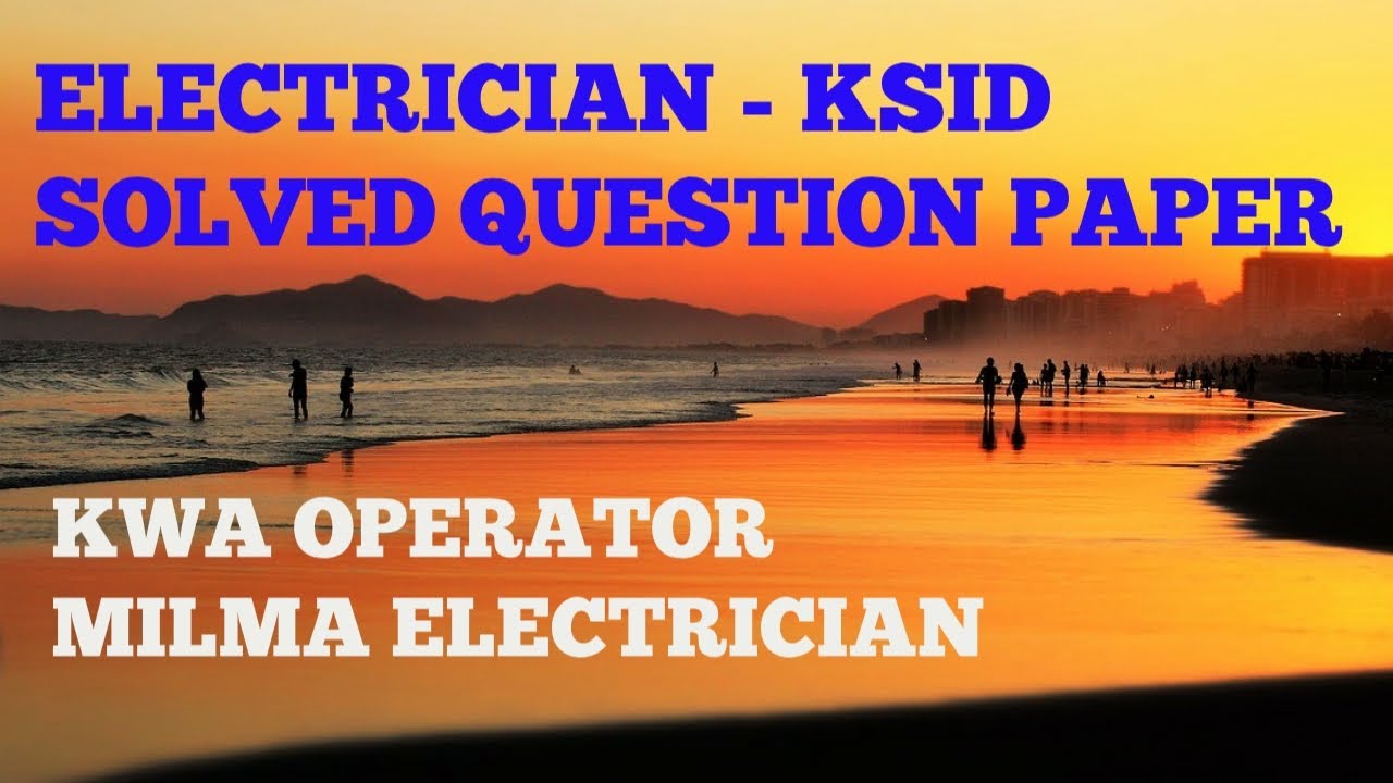 POWERTECH ELECTRICIAN - KSID SOLVED QUESTION PAPER/ KWA OPERATOR /MILMA ELECTRICIAN/ ITI NCVT