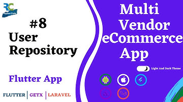 #8 || Creating User Repository || Multi Vendor eCommerce App Flutter/GetX/Laravel/Mysql
