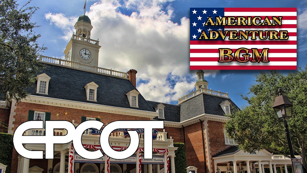 AMERICAN ADVENTURE - Background Music from the American Adventure Pavilion at EPCOT