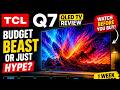 TCL Q7 QLED TV Review – Best Budget Performance TV 2026?