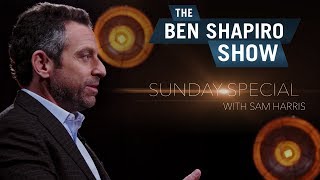 Sam Harris | The Ben Shapiro Show Sunday Special Ep. 9