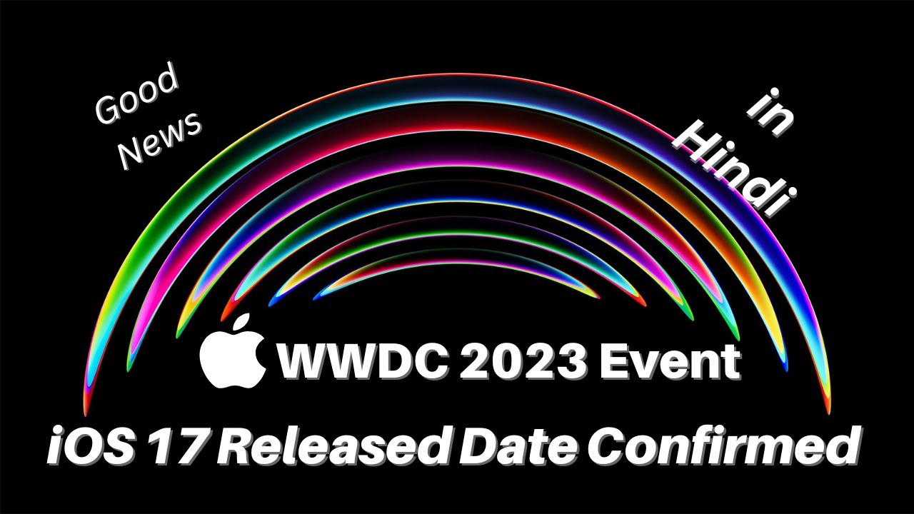 iOS 17 Released Date Confirmed | Apple Event WWDC 2023 | iOS 17 ...