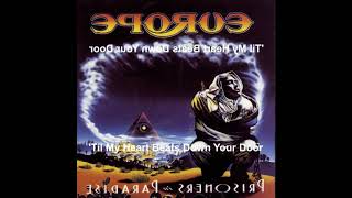 Europe - 'Til My Heart Beats Down Your Door (Reversed)