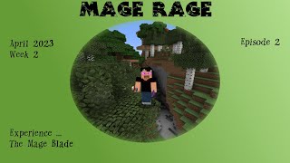 Mage Rage Apr 23 week 2 ep 2 - Mine Diving!