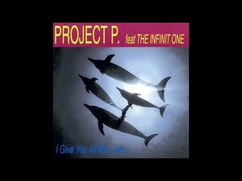 Project P. — Project P. feat. The Infinit One - I Give You All My Love ... (Single Mix)
