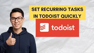 How to Set Recurring Tasks in Todoist Quickly