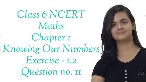Class 6 NCERT Maths Chapter-1 Knowing Our Numbers Exercise - 1.2 Question no.11 (By Genius World 🌎)
