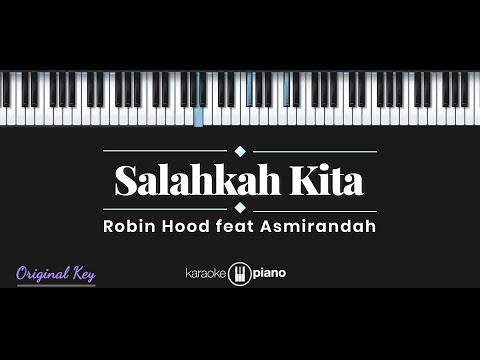 Salahkah Kita - Robin Hood ft. Asmirandah (KARAOKE PIANO - ORIGINAL KEY)
