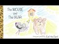 The Mouse and the Bear | Earl the Bard Original Tale