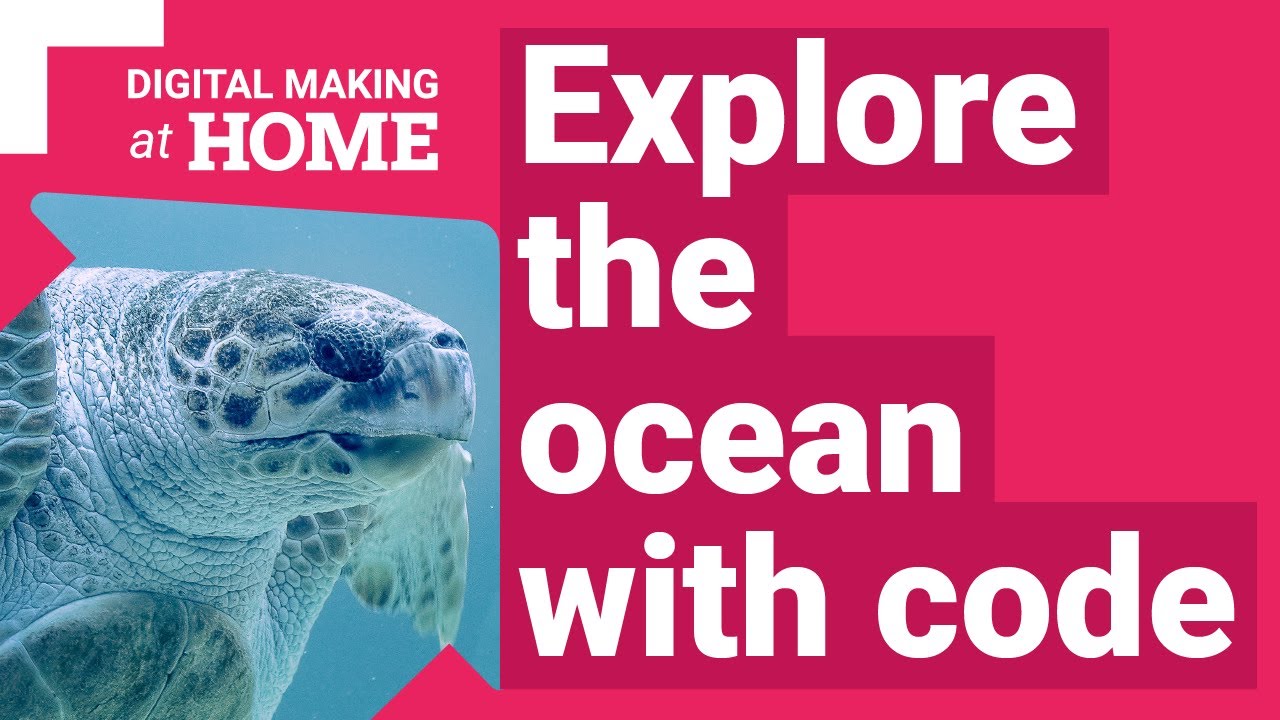 Learn about tech for ocean conservation | Digital Making at Home LIVE