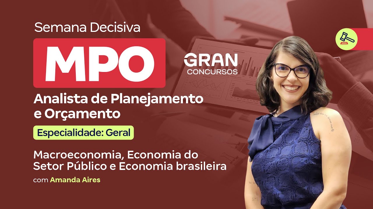 Concurso MPO - Analista de Planejamento e Orçamento | Semana Decisiva Macroeconomia