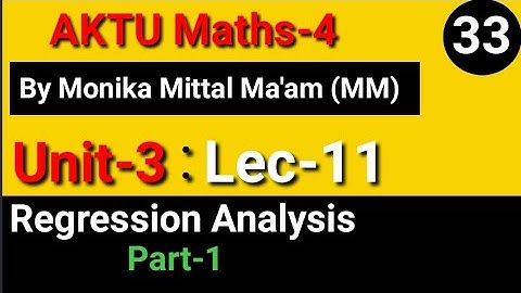 Lec-11/Unit-3 | Regression Analysis (Part-1)|Maths-4