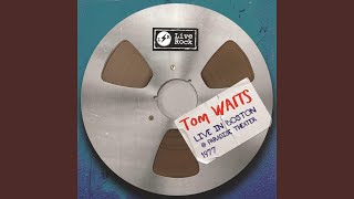 Video thumbnail of "Tom Waits - Big Joe and Phantom 309 (Live)"