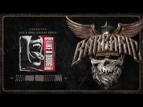 Unproven - Like A Drug (Akimbo Remix)