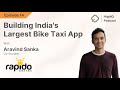 Building indias largest bike taxi app  episode 14 ft aravind sanka rapido