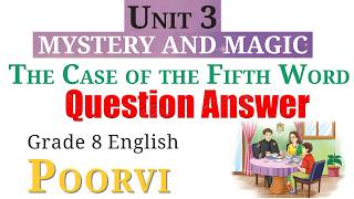 THE CASE OF THE FIFTH WORD—Question Answer | Unit 3 MYSTERY AND MAGIC | Class 8 English - Poorvi screenshot 1