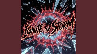 Ignite the Storm