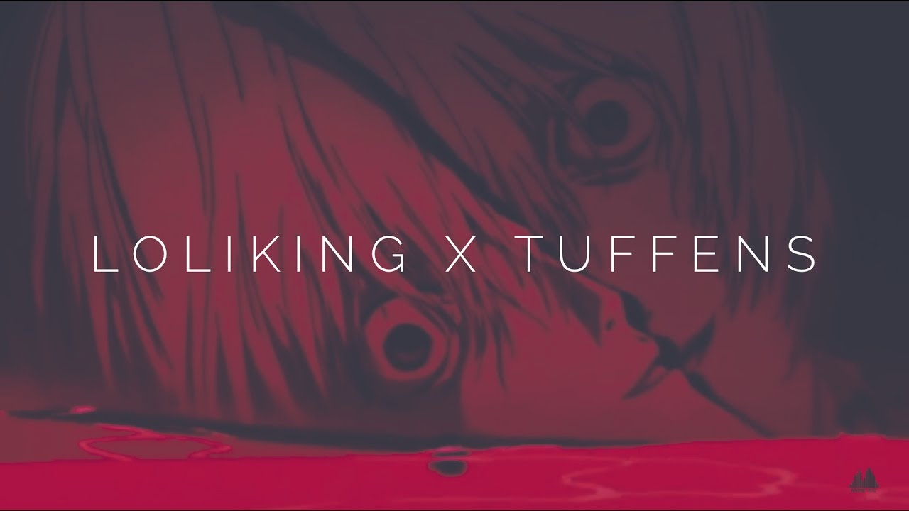 Loliking x Tuffens (AMV)