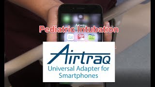 Intubating with the Pediatric Airtraq and the Universal Smartphone Adapter screenshot 3