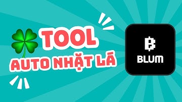 Hướng dẫn chạy Auto cày airdrop nhặt lá Blum
