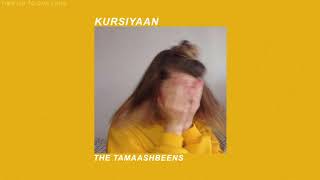 Kursiyaan - The Tamaashbeens