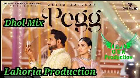 Pegg Dhol Mix Geeta Zaildar ft Jassi X Dj Guri by Lahoria Production New Punjabi Song 2023