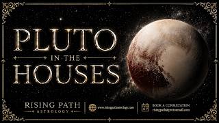 Pluto Through the 12 Houses | Power, Transformation and Renewal.