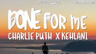 Charlie Puth - Done For Me (Lyrics) feat. Kehlani