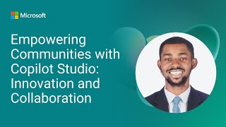 Empowering Communities with Copilot Studio: Innovation and Collaboration