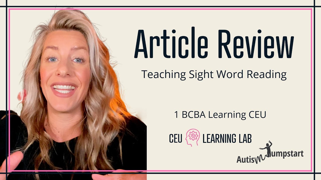 Review of JABA Article Teaching Sight Words (1 BCBA Learning CEU)