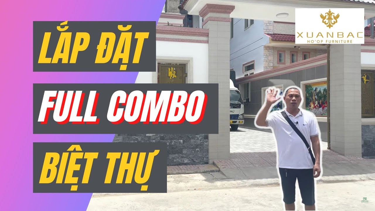 Lắp đặt nội thất FULL COMBO GỖ cho BIỆT THỰ MINI của anh Phượng | Đồ gỗ Xuân Bắc
