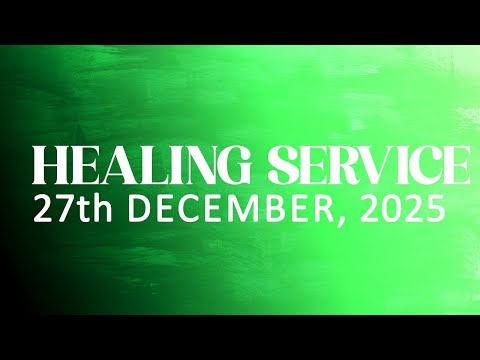 27th Dec 2025 II Online Healing Service II LIVE