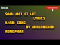 Sami met et let( LYRIC's) by mirlongkiri Rongphar.... karbi song.. Mp3 Song