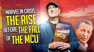 Marvel in CRISIS: The RISE before the Catastrophic FALL of the MCU